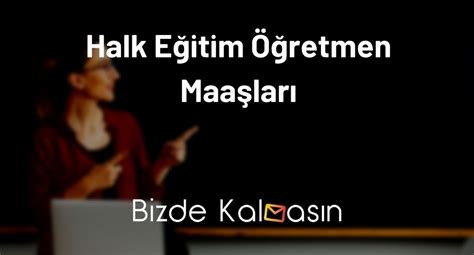 halk eğitim maaş